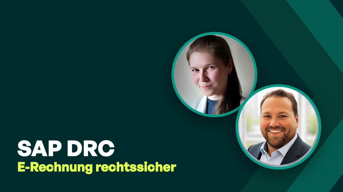 Webinaraufzeichnung: SAP DRC: Elektronische Rechnungen und gesetzliche Meldepflichten rechtssicher umsetzen – heute und in Zukunft